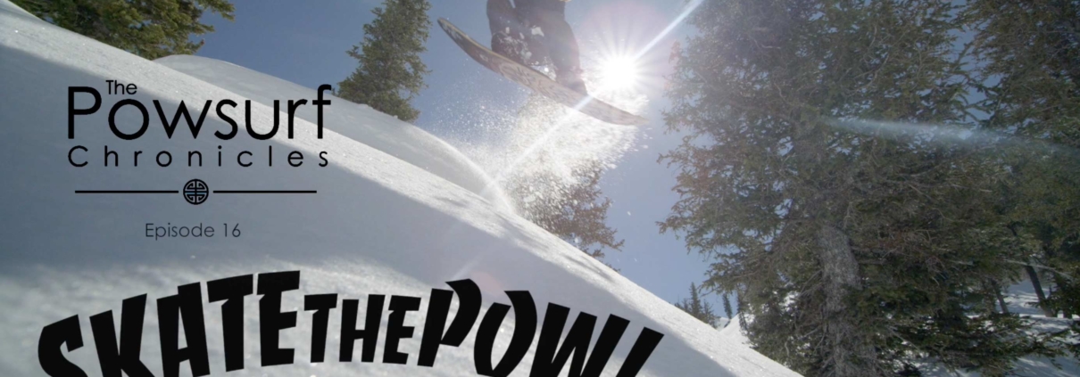 SkateThePow-PowsurfChronicles