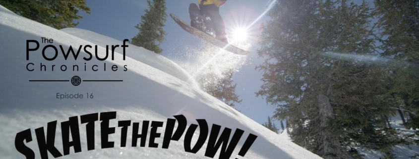 SkateThePow-PowsurfChronicles