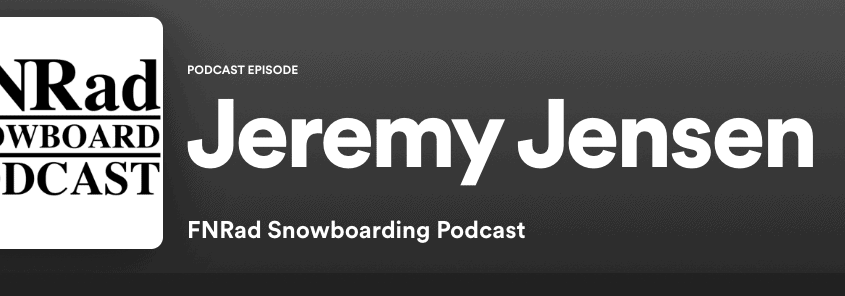 FNRadSnowboardPodcast-JeremyJensen