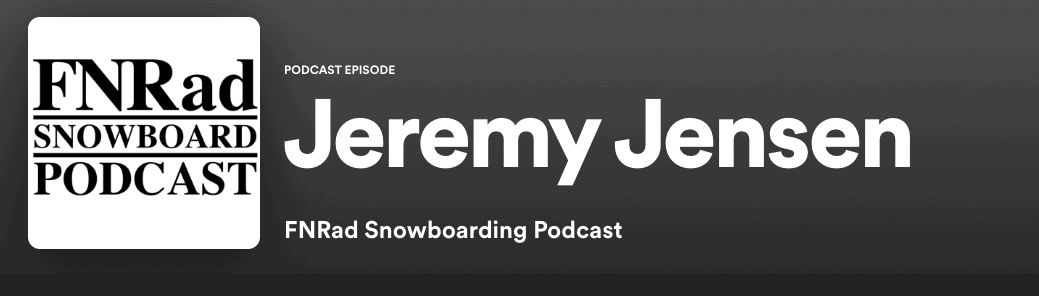 FNRadSnowboardPodcast-JeremyJensen
